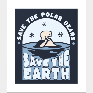 Save The Polar Bears - Save The Earth - Earth Day Posters and Art